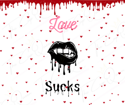 DIGITAL 20oz Love Sucks Tumbler PNG Download